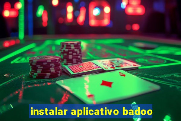 instalar aplicativo badoo